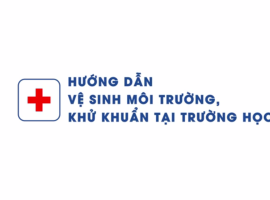 Hướng dẫn vệ sinh môi trường, khử khuẩn tại trường học
